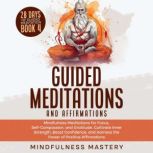 Guided Meditations and Affirmations ..., Mindfulness Mastery