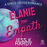 Elanie the Empath, Jess K Hardy