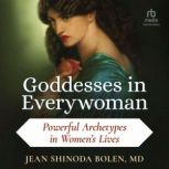 Goddesses in Everywoman Powerful Arc..., Jean Shinoda Bolen