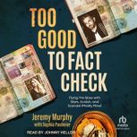 Too Good to Fact Check, Jeremy Murphy