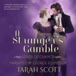 A Strangers Gamble, Tarah Scott