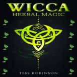 WICCA HERBAL MAGIC, Tess Robinson