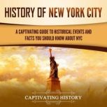 History of New York City A Captivati..., Captivating History