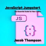 JavaScript Jumpstart, Jacob Thompson