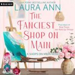 The Fanciest Shop on Main, Laura Ann