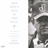 Men Dont Run In the Rain, Rick Burgess