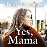 Yes, Mama, Helen Forrester
