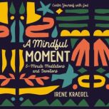 A Mindful Moment, Irene Kraegel