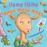 Llama Llama Mess Mess Mess, Anna Dewdney