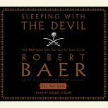 Sleeping With the Devil, Robert Baer