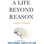 A Life Beyond Reason, Chris Gabbard
