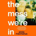 The Mess Were In, Annie Macmanus