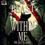 The Beast Within Me, Beau Lake