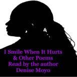 I Smile When It Hurts & Other Poems, Denise Moyo