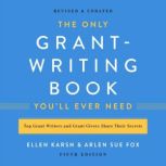 The Only GrantWriting Book Youll  E..., Ellen Karsh