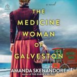 The Medicine Woman of Galveston, Amanda Skenandore