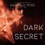 Dark Secret, Danielle Rose