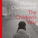 The Childrens War, Monique Charlesworth