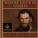 Where Love Is, God Is, Leo Tolstoy