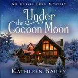 Under the Cocoon Moon, Kathleen Bailey