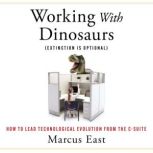 Working with Dinosaurs, Marcus East