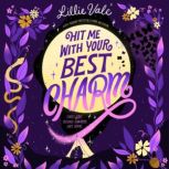 Hit Me with Your Best Charm, Lillie Vale