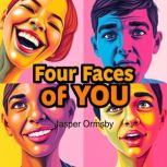 Unleash the Four Faces of You for Lif..., Jasper Ormsby
