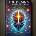 The Brains Hidden Potential, Caleb David