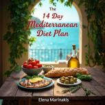 The 14Day Mediterranean Diet Plan, Elena Marinakis