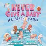 Never Give A Baby A Library Card, Erin Sandberg