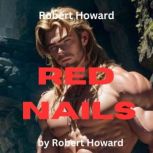 Robert Howard  Red Nails, Robert Howard