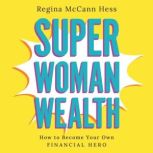 Super Woman Wealth, Regina McCann Hess