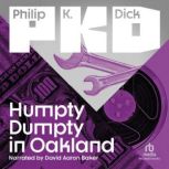 Humpty Dumpty in Oakland, Philip K. Dick