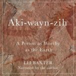 Akiwaynzih, Eli Baxter