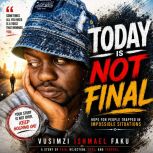 Today Is Not Final, Vusimzi Ishmael Faku