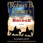 Robert B. Parkers The Bridge, Robert Knott
