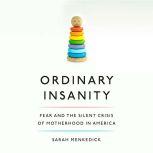 Ordinary Insanity, Sarah Menkedick