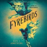 Fyrebirds, Kate J. Armstrong