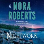 Nightwork A Novel, Nora Roberts