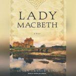 Lady Macbeth, Susan King