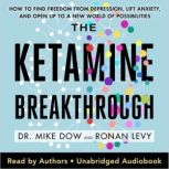 The Ketamine Breakthrough, Dr. Mike Dow