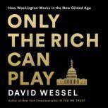 Only the Rich Can Play, David Wessel