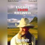 Escape From Roswell, Ted Dickey