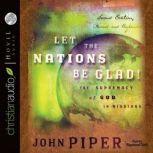 Let the Nations Be Glad, John Piper