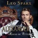 Taming Alexander, Leo Sparx
