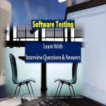 Learn manual software testing through interview questions Learn theoretical basics of software testing with a course flow based on Interview Preparation with Questions, Answers, Jimmy Mathew