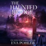 The Haunted Bridge, Eva Pohler
