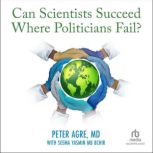 Can Scientists Succeed Where Politici..., Peter Agre