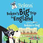 Boken�s Big Trip to England!, Boken The Dog