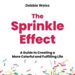 The Sprinkle Effect, Debbie Weiss